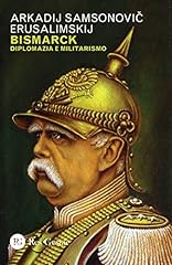 Bismarck. diplomazia militaris usato  Spedito ovunque in Italia 