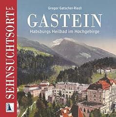 Sehnsuchtsort gastein habsburg gebraucht kaufen  Wird an jeden Ort in Deutschland
