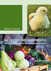 Ragioni del veganesimo. usato  Spedito ovunque in Italia 
