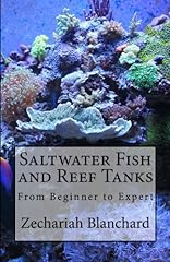 Saltwater Fish and Reef Tanks: From Beginner to Expert for sale  Delivered anywhere in UK