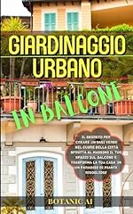 Giardinaggio urbano balcone usato  Spedito ovunque in Italia 