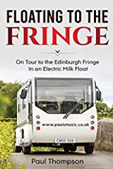 Floating to the Fringe: On Tour to the Edinburgh Fringe for sale  Delivered anywhere in UK