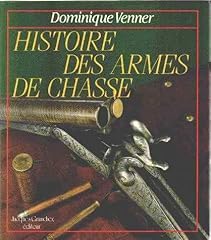 Histoire armes chasse d'occasion  Livré partout en France