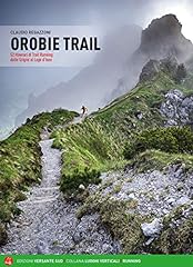 Orobie trail. itinerari usato  Spedito ovunque in Italia 