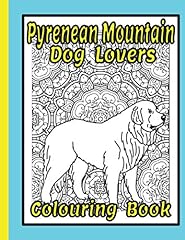 Pyrenean Mountain Dog Lovers Colouring Book: Great for sale  Delivered anywhere in UK