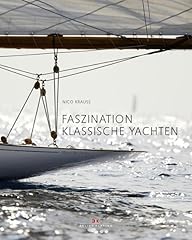 Faszination klassische yachten gebraucht kaufen  Wird an jeden Ort in Deutschland