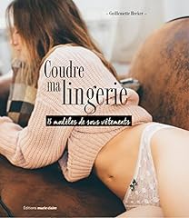 Coudre lingerie projets d'occasion  Livré partout en Belgiqu