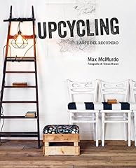 Upcycling. arte del usato  Spedito ovunque in Italia 