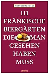 111 fränkische biergärten gebraucht kaufen  Wird an jeden Ort in Deutschland