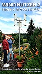 Wind nutzen 2: einen C-Rotor bauen gebraucht kaufen  Wird an jeden Ort in Deutschland