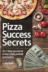 Pizza success secrets for sale  Delivered anywhere in UK