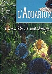 Aquarium. conseils methodes d'occasion  Livré partout en Belgiqu