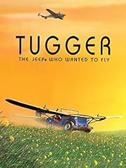 Tugger: The Jeep 4x4 Who Wanted To Fly for sale  Delivered anywhere in Canada