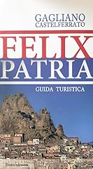 Felix patria. gagliano usato  Spedito ovunque in Italia 