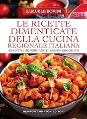 Le ricette dimenticate della cucina regionale italiana. 400 piatti che meritano di essere riscoperti usato  Spedito ovunque in Italia 
