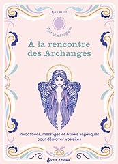 Rencontre archanges invocation d'occasion  Livré partout en France