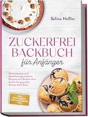 Zuckerfrei backbuch anfänger gebraucht kaufen  Wird an jeden Ort in Deutschland