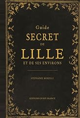 Guide secret lille d'occasion  Livré partout en Belgiqu
