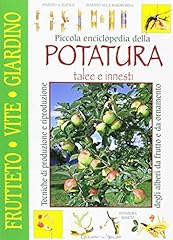 Piccola enciclopedia della potatura, innesti, talee usato  Spedito ovunque in Italia 