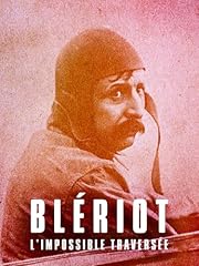 Blériot impossible traversée d'occasion  Livré partout en France