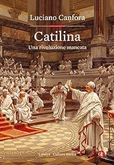 Catilina. una rivoluzione usato  Spedito ovunque in Italia 