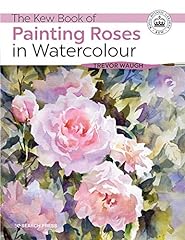Used, The Kew Book of Painting Roses in Watercolour (Kew for sale  Delivered anywhere in UK