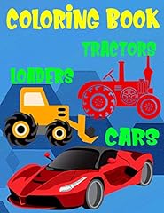 Coloring Book Cars Loaders Tractors: Fantastic Vehicles for sale  Delivered anywhere in Ireland