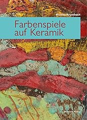 Farbenspiele keramik farben gebraucht kaufen  Wird an jeden Ort in Deutschland
