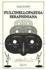 Pulcinellopaedia seraphiniana. usato  Spedito ovunque in Italia 