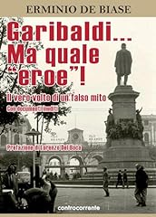 Garibaldi... quale eroe usato  Spedito ovunque in Italia 