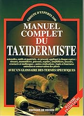 Manuel complet taxidermiste. d'occasion  Livré partout en Belgiqu