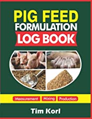Used, PIG FEED FORMULATION LOG BOOK: A Practical Workbook for sale  Delivered anywhere in Canada