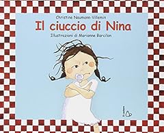 Ciuccio nina. libro usato  Spedito ovunque in Italia 
