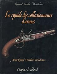 Guide collectionneurs armes d'occasion  Livré partout en France