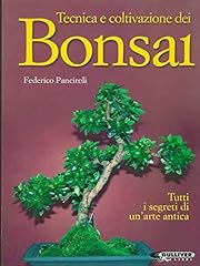 Tecnica e coltivazione del bonsai. Tutti i segreti di un'arte antica usato  Spedito ovunque in Italia 