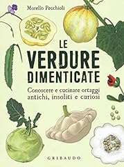 Verdure dimenticate. conoscere usato  Spedito ovunque in Italia 