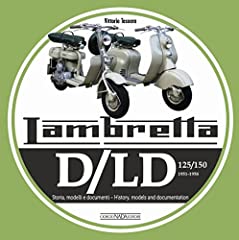 Usato, Lambretta. D/LD 125/150. 1951-1958. Storia, modelli e documenti. Ediz. bilingue italiano/inglese usato  Spedito ovunque in Italia 