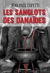 Sanglots danaïdes d'occasion  Livré partout en Belgiqu