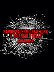 Usato, Napoli Palermo New York - Il Triangolo della Camorra usato  Spedito ovunque in Italia 