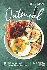 Let make oatmeal for sale  Delivered anywhere in USA 