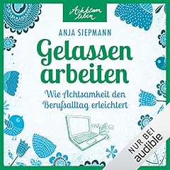 Gelassen arbeiten achtsamkeit gebraucht kaufen  Wird an jeden Ort in Deutschland