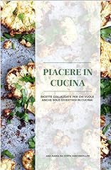 Piacere cucina ricette usato  Spedito ovunque in Italia 