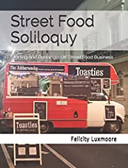 Street Food Soliloquy: Starting and Running a UK Street for sale  Delivered anywhere in UK