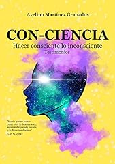 Con-Ciencia: Hacer consciente lo inconsciente. Testimonios segunda mano  Se entrega en toda España 