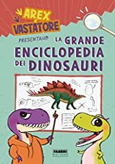 Arex e Vastatore presentano la grande enciclopedia dei dinosauri usato  Spedito ovunque in Italia 