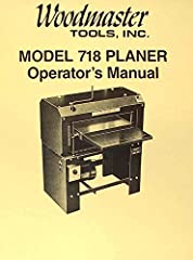 WOODMASTER 718 Planer Operator Instruction & Part Manual for sale  Delivered anywhere in USA 