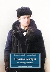 Ottorino respighi. iceberg usato  Spedito ovunque in Italia 