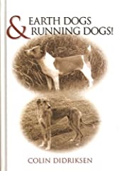 EARTH DOGS & RUNNING DOGS. By Colin Didriksen. for sale  Delivered anywhere in UK