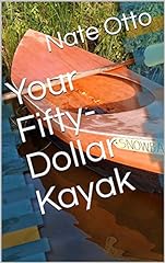 Used, Your Fifty-Dollar Kayak for sale  Delivered anywhere in USA 