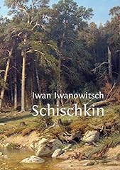 Iwan iwanowitsch schischkin gebraucht kaufen  Wird an jeden Ort in Deutschland